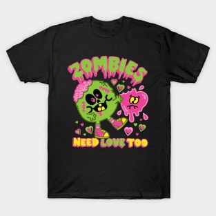 ZOMBIES NEED LOVE T-Shirt